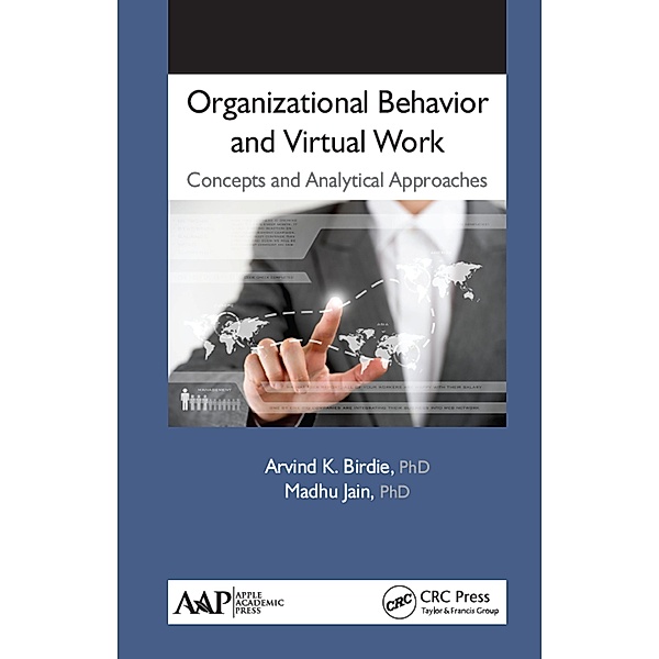 Organizational Behavior and Virtual Work, Arvind K. Birdie, Madhu Jain