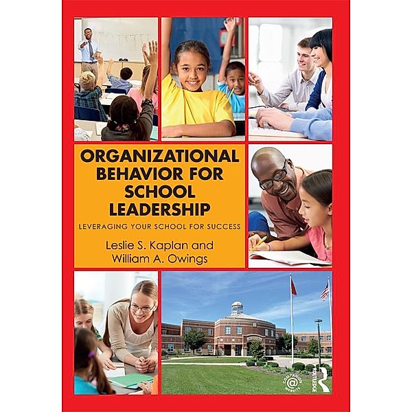 Organizational Behavior for School Leadership, Leslie S. Kaplan, William A. Owings