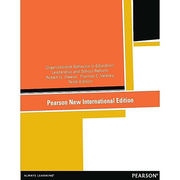 Organizational Behavior in Education: Leadership and School Reform, Robert G. Owens, Thomas C. Valesky