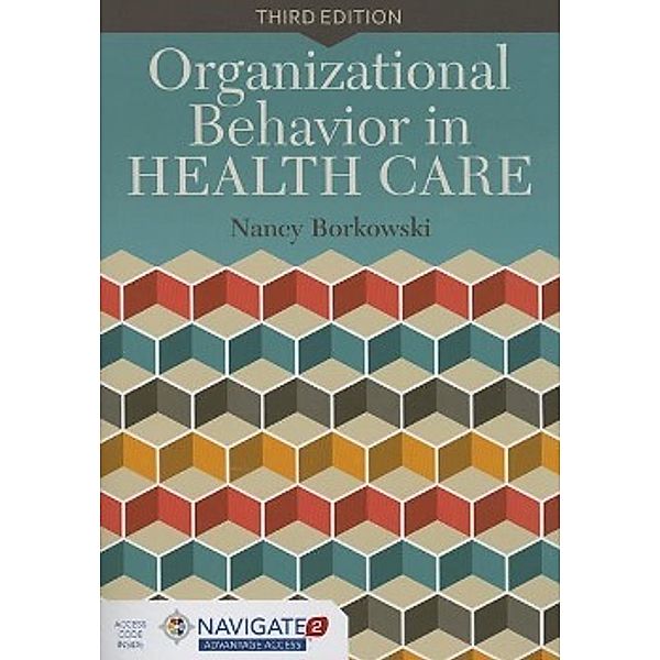 Organizational Behavior in Health Care, Nancy A. Borkowski