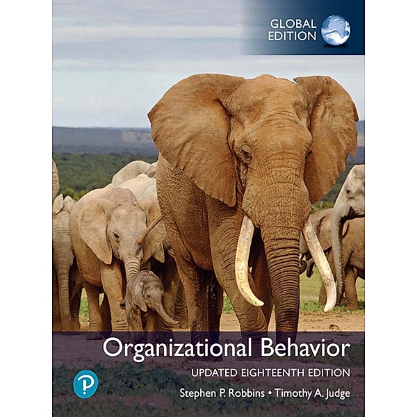 Organizational Behavior, Updated Global Edition, Stephen P. Robbins, Timothy A. Judge