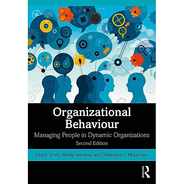 Organizational Behaviour, Paul E. Smith, Wendy Yellowley, Christopher J. McLachlan