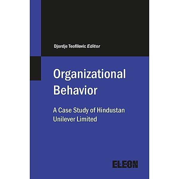 Organizational Behaviour: A Case Study of Hindustan Unilever Limited / Organizational Behaviour, Djordje Teofilovic