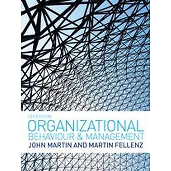 Organizational Behaviour and Management, Martin Fellenz, John Martin