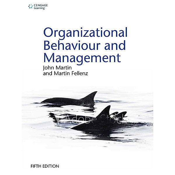 Organizational Behaviour and Management, John Martin, Martin Fellenz