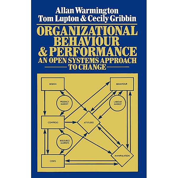 Organizational Behaviour and Performance, A. Warmington, Tom Lupton, Cecily Gribbin