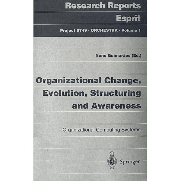 Organizational Change, Evolution, Structuring and Awareness / Research Reports Esprit Bd.1