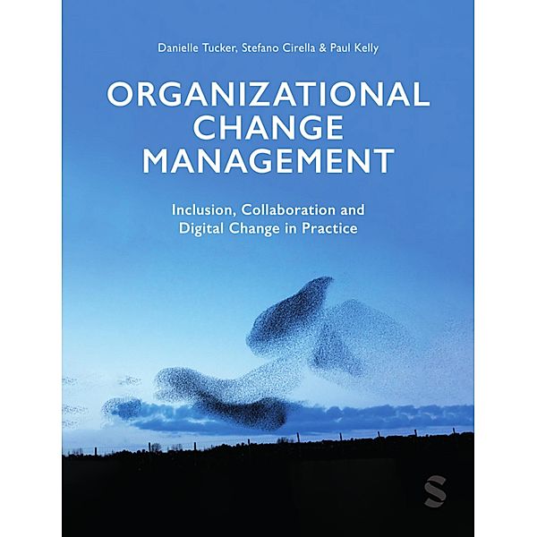 Organizational Change Management, Danielle A Tucker, Stefano Cirella, Paul R Kelly