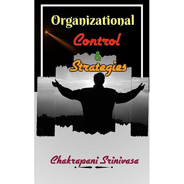 Organizational Control & Strategies, Chakrapani Srinivasa
