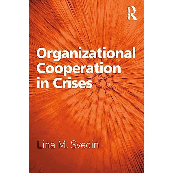 Organizational Cooperation in Crises, Lina M. Svedin