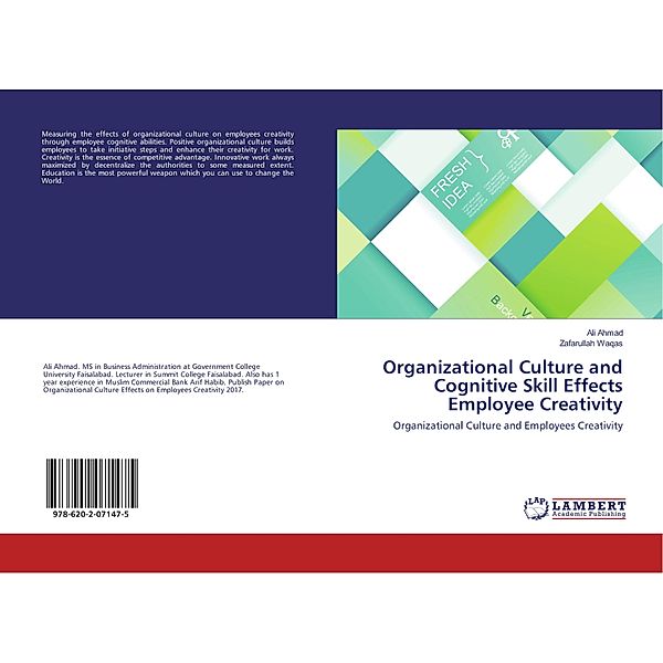 Organizational Culture and Cognitive Skill Effects Employee Creativity, Ali Ahmad, Zafarullah Waqas