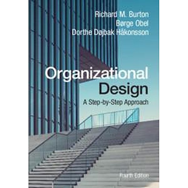 Organizational Design, Richard M. Burton, Børge Obel, Dorthe Døjbak Håkonsson