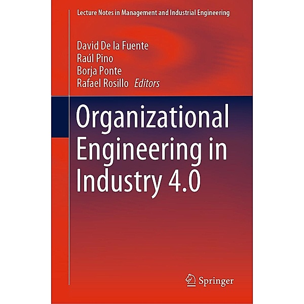 Organizational Engineering in Industry 4.0 / Lecture Notes in Management and Industrial Engineering