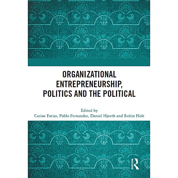 Organizational Entrepreneurship, Politics and the Political