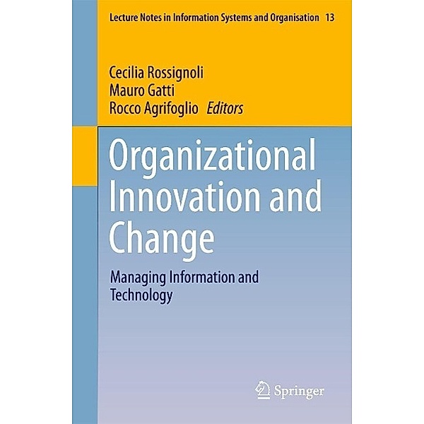 Organizational Innovation and Change / Lecture Notes in Information Systems and Organisation Bd.13