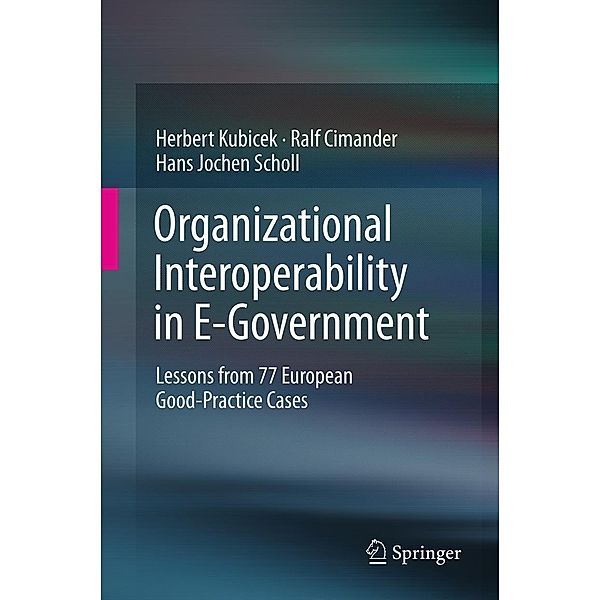 Organizational Interoperability in E-Government, Herbert Kubicek, Ralf Cimander, Hans Jochen Scholl