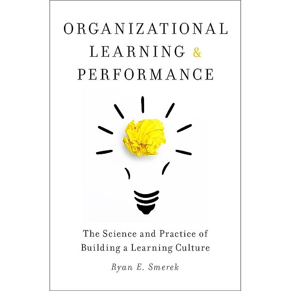 Organizational Learning and Performance, Ryan Smerek