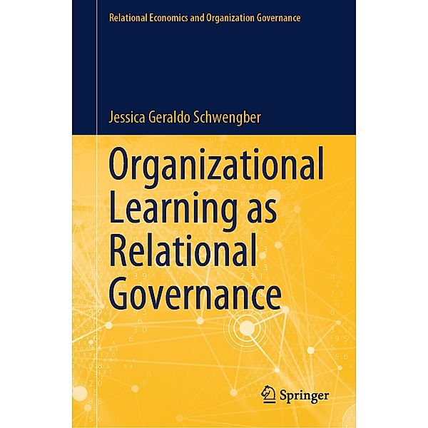 Organizational Learning as Relational Governance / Relational Economics and Organization Governance, Jessica Geraldo Schwengber