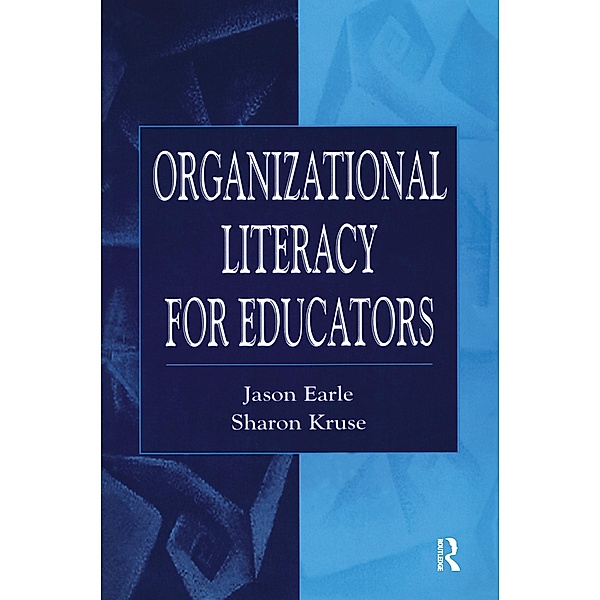 Organizational Literacy for Educators, Jason Earle, Sharon D. Kruse