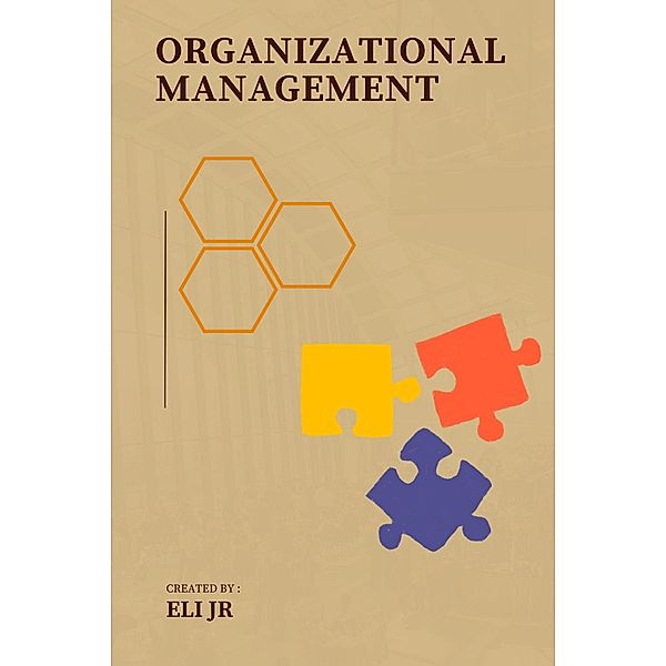 Organizational Management, Eli Jr