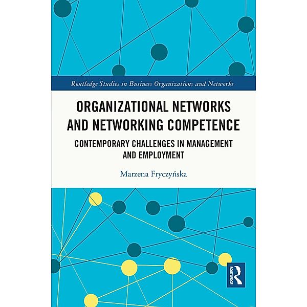 Organizational Networks and Networking Competence, Marzena Fryczynska