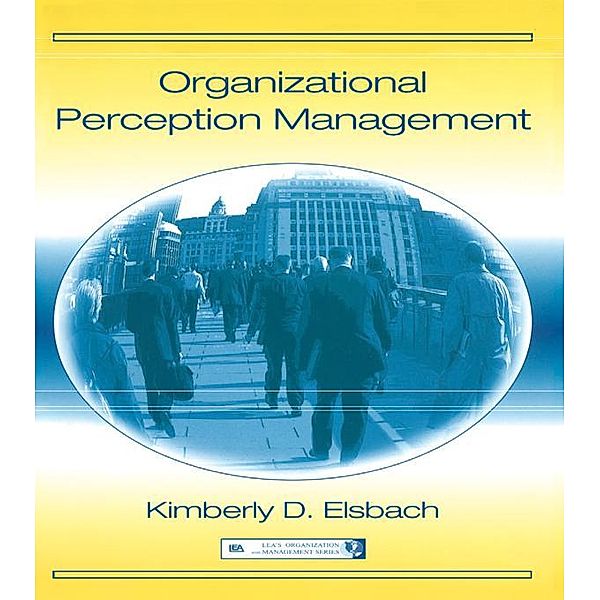 Organizational Perception Management, Kimberly D. Elsbach