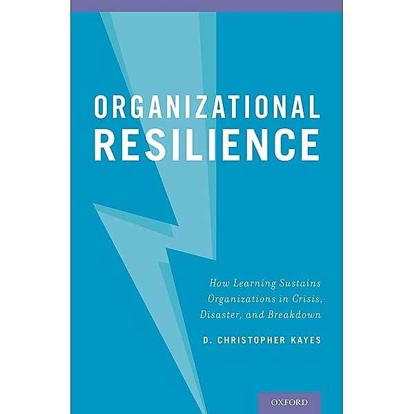 Organizational Resilience, D. Christopher Kayes