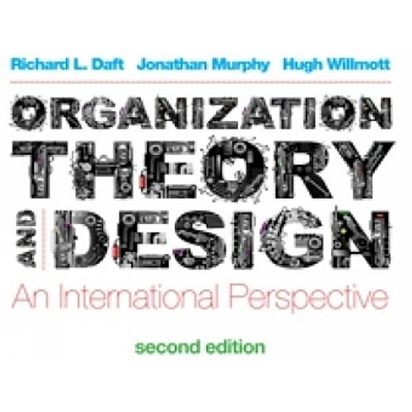 Organizational Theory and Design, Richard L. Daft, Jonathan Murphy, Hugh Willmott
