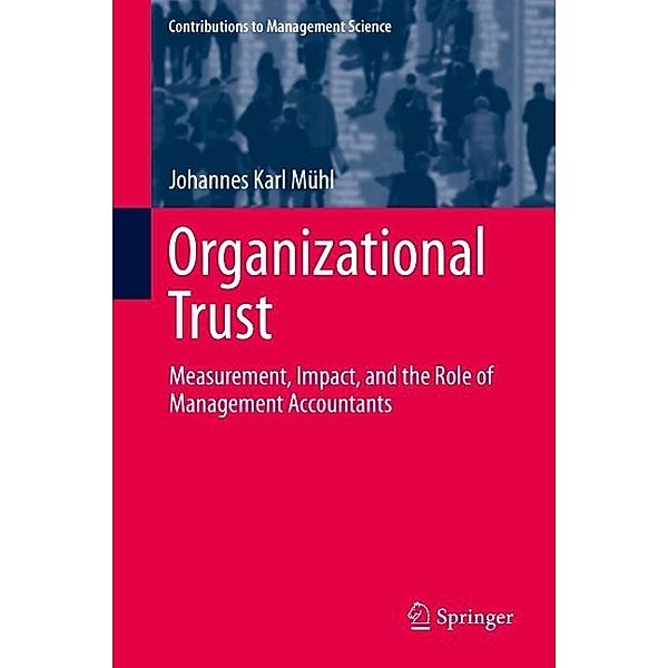 Organizational Trust / Contributions to Management Science, Johannes Karl Mühl