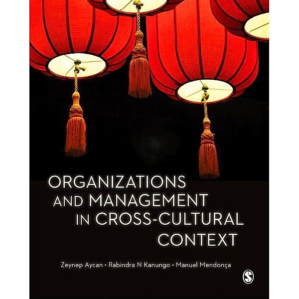 Organizations and Management in Cross-Cultural Context, Zeynep Aycan, Rabindra N. Kanungo, Manuel Mendonca