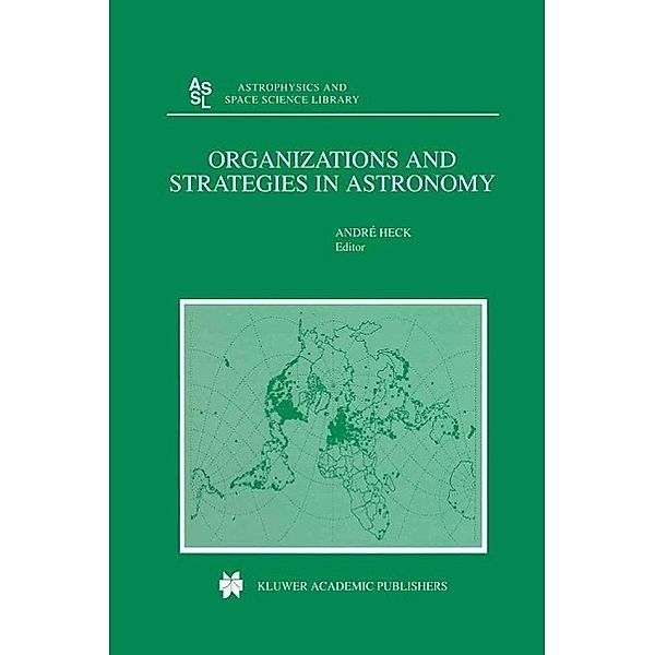 Organizations and Strategies in Astronomy / Astrophysics and Space Science Library Bd.256
