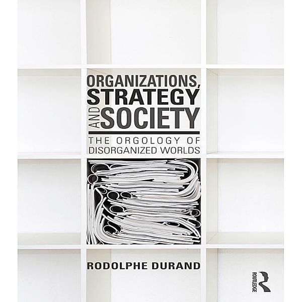 Organizations, Strategy and Society, Rodolphe Durand
