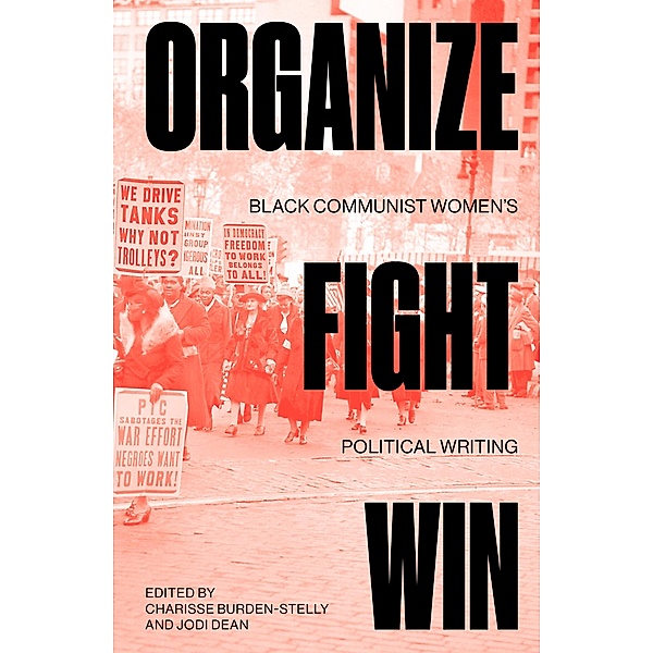 Organize, Fight, Win, Jodi Dean, Charisse Burden-Stelly