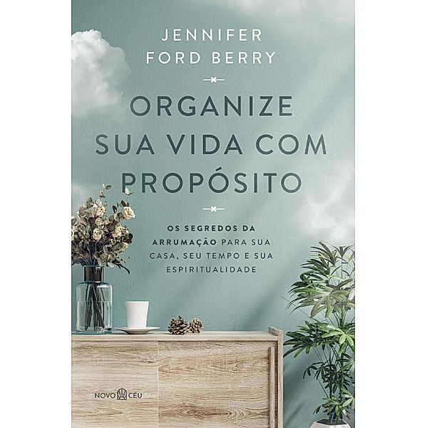 Organize sua vida com propósito, Jennifer Ford Berry