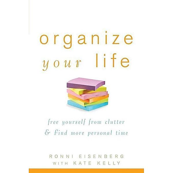 Organize Your Life, Ronni Eisenberg
