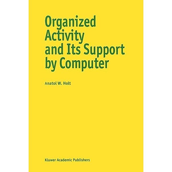 Organized Activity and its Support by Computer, A. Holt