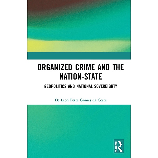 Organized Crime and the Nation-State, de Leon Petta Gomes da Costa