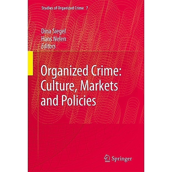 Organized Crime: Culture, Markets and Policies / Studies of Organized Crime Bd.7