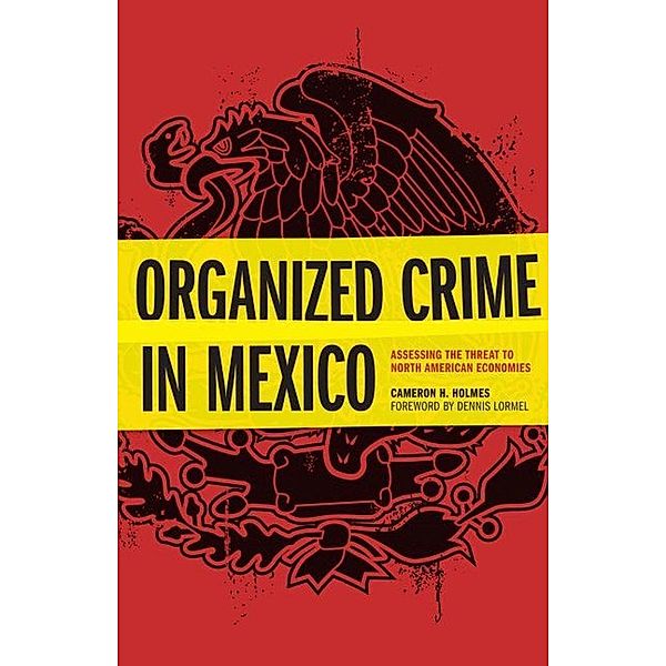 Organized Crime in Mexico, Holmes Cameron H. Holmes