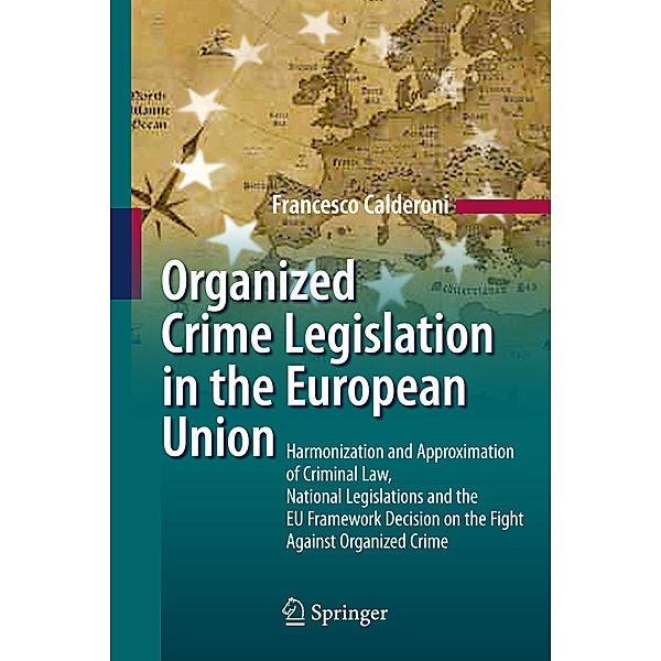Organized Crime Legislation in the European Union, Francesco Calderoni
