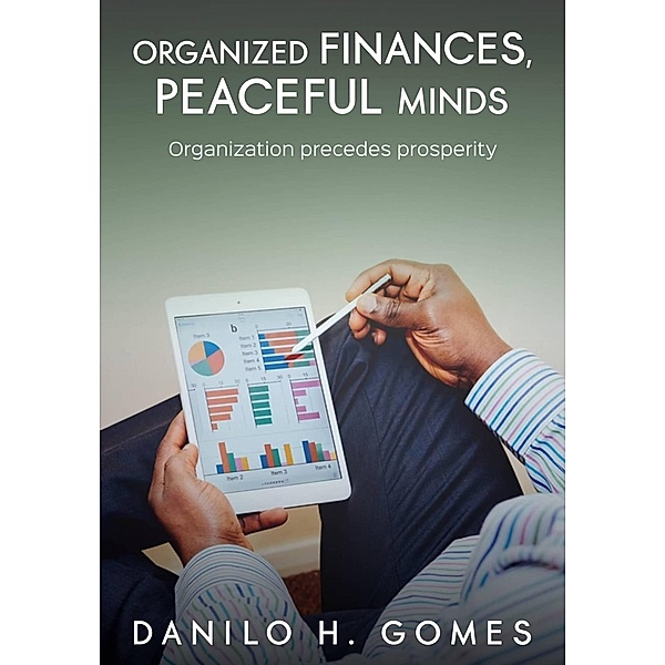 Organized Finances, Peaceful Minds, Danilo H. Gomes