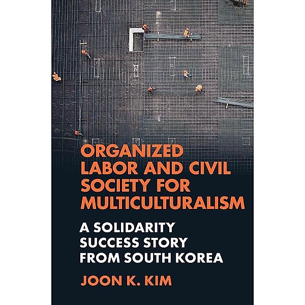 Organized Labor and Civil Society for Multiculturalism, Joon K. Kim