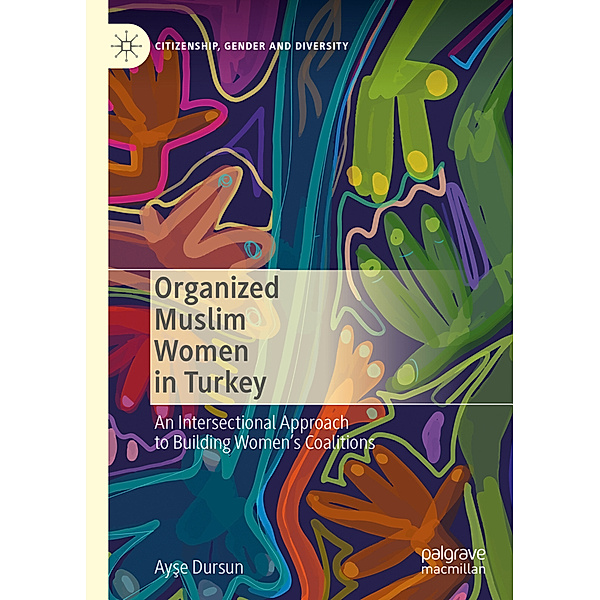 Organized Muslim Women in Turkey, Ayse Dursun