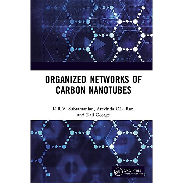 Organized Networks of Carbon Nanotubes, K. R. V. Subramanian, Raji George, Aravinda CL Rao