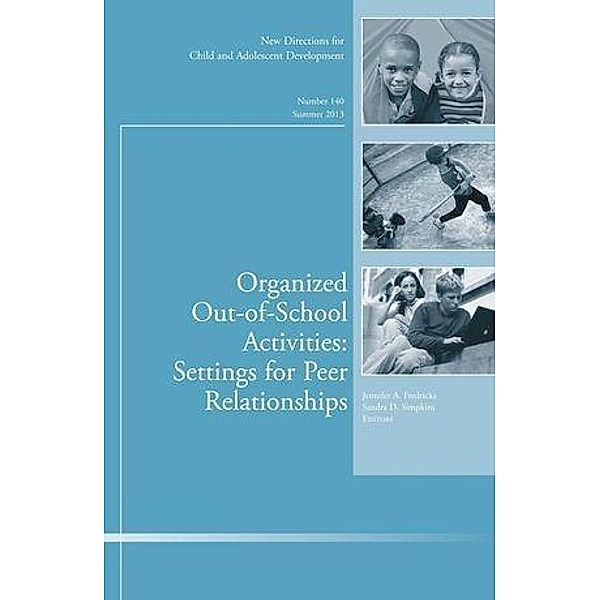 Organized Out-of-School Activities / J-B CAD Single Issue Child & Adolescent Development Bd.140