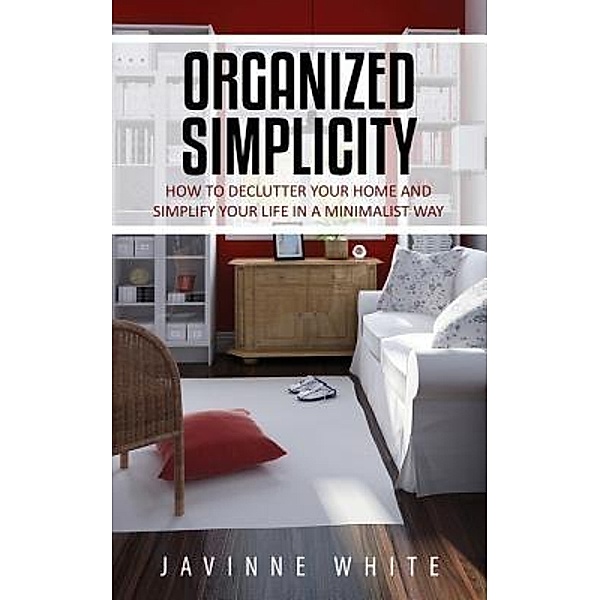 Organized Simplicity / Lu Yih Chow, Javinne White