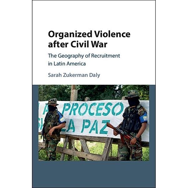 Organized Violence after Civil War, Sarah Zukerman Daly