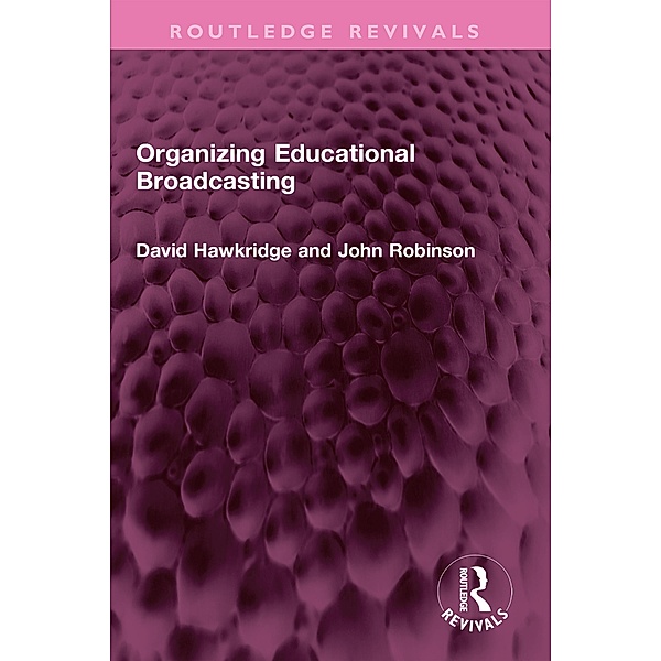 Organizing Educational Broadcasting, David Hawkridge, John Robinson