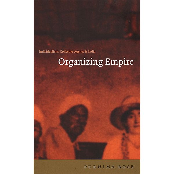 Organizing Empire, Bose Purnima Bose