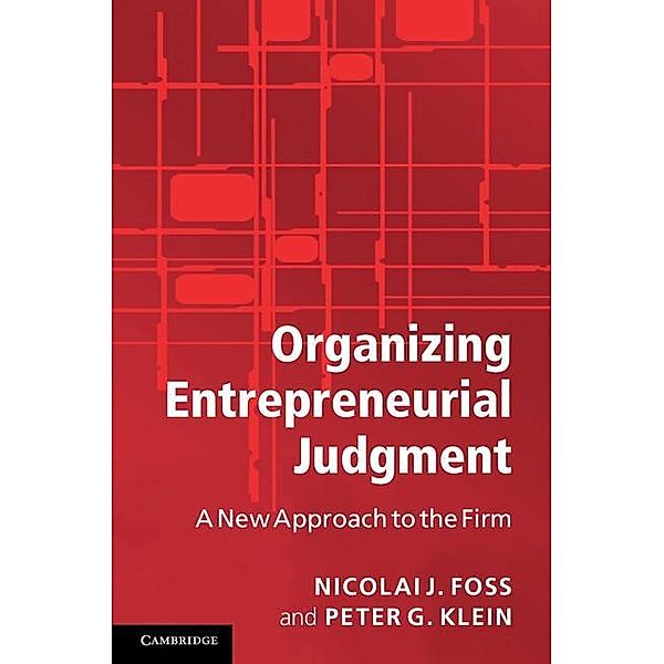 Organizing Entrepreneurial Judgment, Nicolai J. Foss